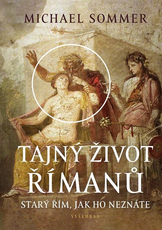 Michael Sommer, Tajný život Římanů