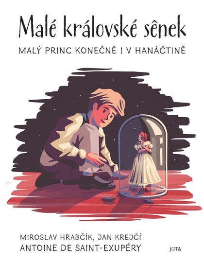 Antoine de Saint-Exupéry, Miroslav Hrabčík, Jan Krejčí: Malé královské sênek