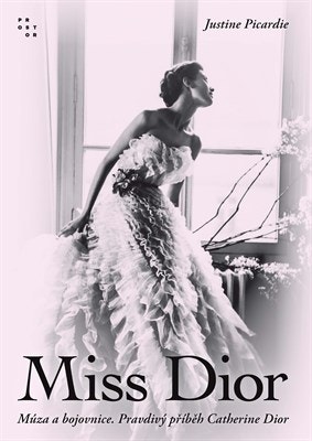 Miss Dior: Múza a bojovnice. Pravdivý příběh Catherine Dior, PROSTOR, prodává Kosmas, 697 Kč