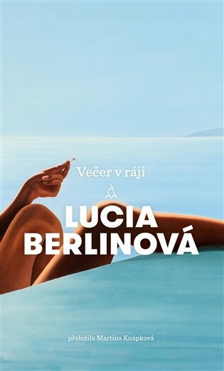 Lucia Berlinová: Večer v ráji