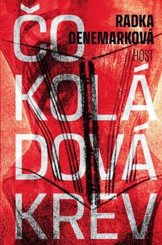 Radka Denemarková: Čokoládová krev