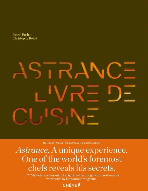 Pascal Barbot, Christophe Rohat: Astrance: A Cook´s Book
