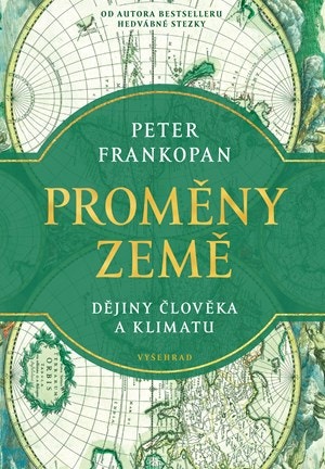 Kniha Proměny Země, dějiny člověka a klimatu PETER FRANKOPAN, prodává Vyšehrad, 999 Kč